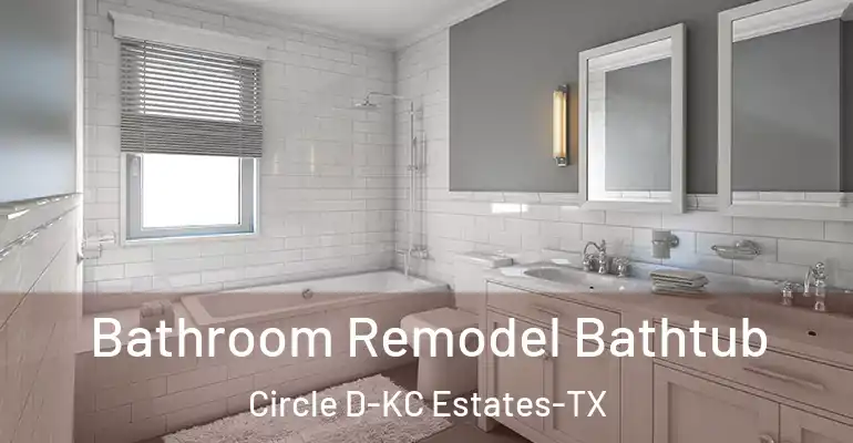 inner Bathroom imggen Bathroom Remodel Bathtub Circle D-KC Estates-TX