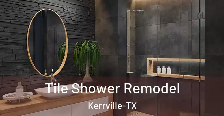 inner Bathroom imggen Tile Shower Remodel Kerrville-TX