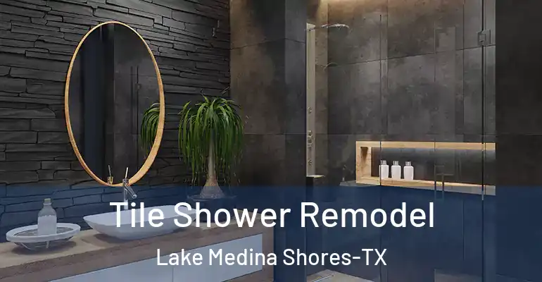 inner Bathroom imggen Tile Shower Remodel Lake Medina Shores-TX